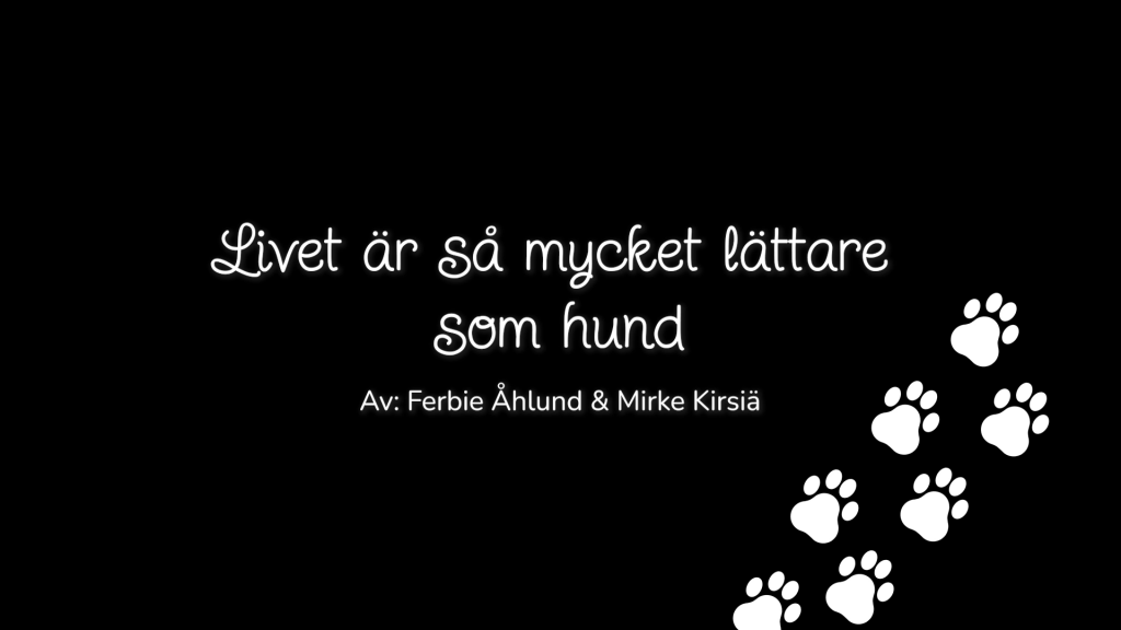 Livet är så mycket lättare som hund