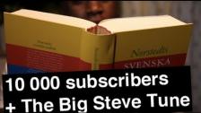 A big thank you for 10k + The Big Steve tune
